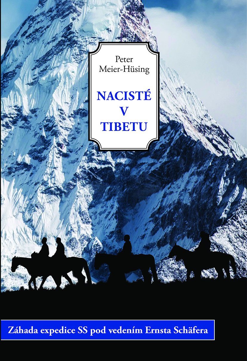 Nacisté v Tibetu - Záhada expedice SS pod vedením Ernsta Schäfera