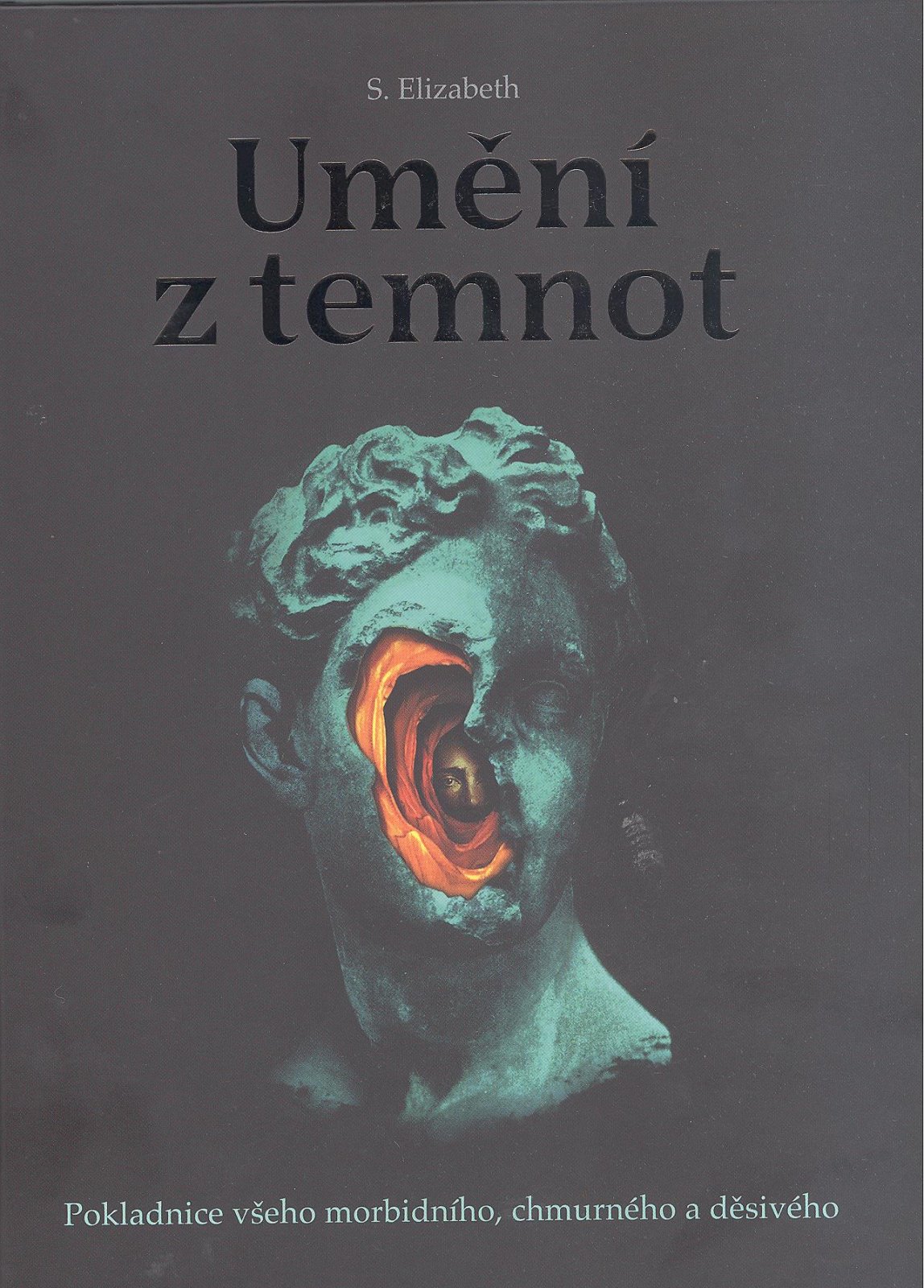 Umění z temnot - Pokladnice všeho morbidního, chmurného a děsivého