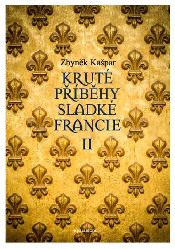 Kruté příběhy sladké Francie II: aneb co v průvodcích nenajdete