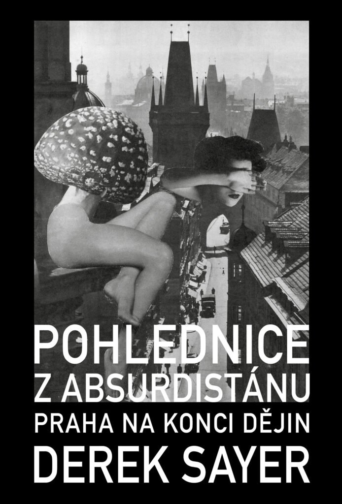 Pohlednice z Absurdistánu - Praha na konci dějin