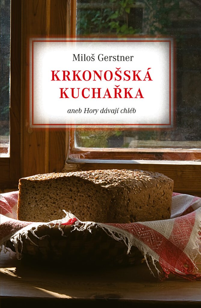 Krkonošská kuchařka – aneb Hory dávají chléb