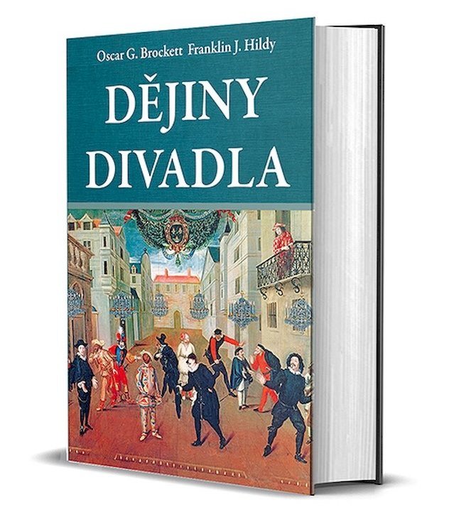 Oscar G. Brockett a Franklin J. Hildy: DĚJINY DIVADLA