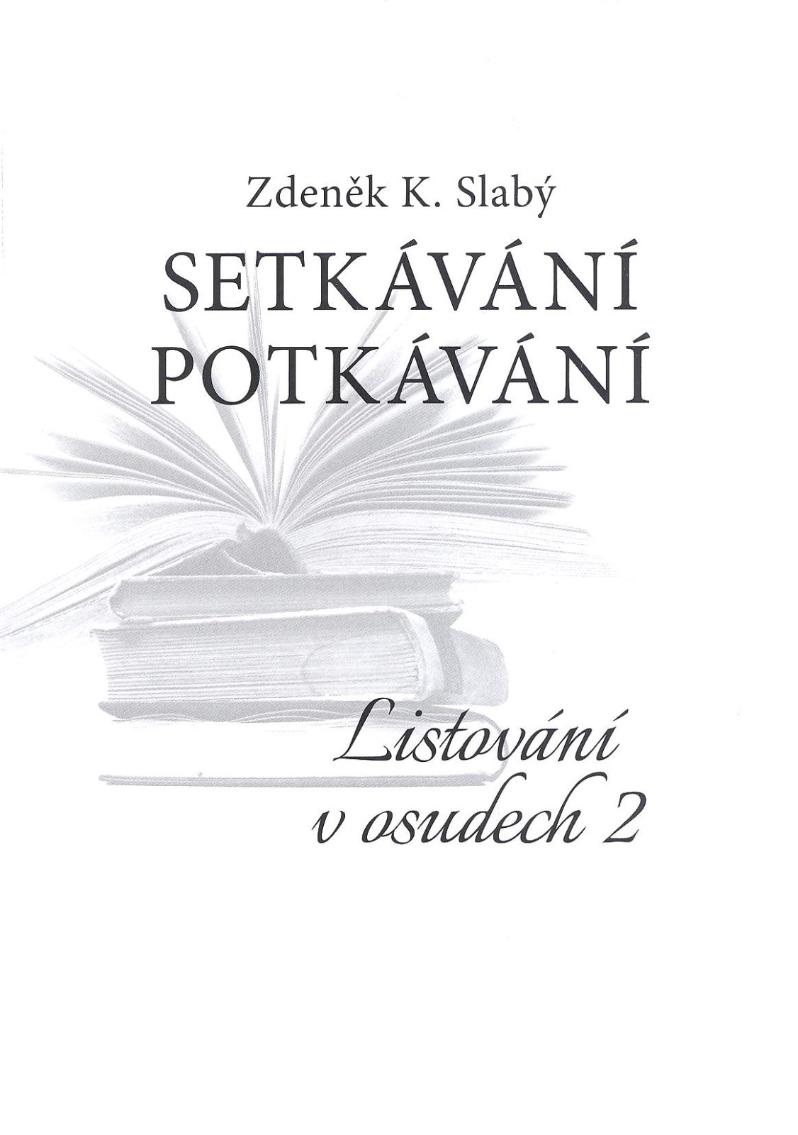 Setkávání potkávání - Listování v osudech II